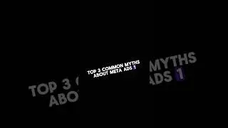 Top 3 Common Myths About Meta Ads