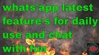 RSH Tech : Whats'app latest features for daily use and chat with fun