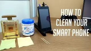 How to Clean Your Smartphone