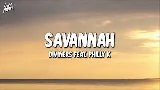 Diviners - Savannah (feat. Philly K) | Light Nation Lyrics