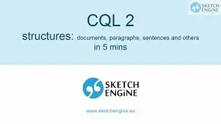 CQL2: searching a corpus with structures: sentences, paragraphs, documents and others