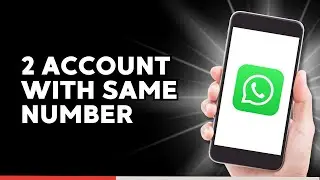How to Use One WhatsApp Account in 2 Phones with same Number