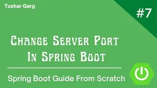 Spring Boot From Scratch: Change Server Port In Spring Boot #microservice  #spring  #springboot