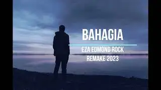 Eza Edmond - BAHAGIA [Rock Remix 2023]