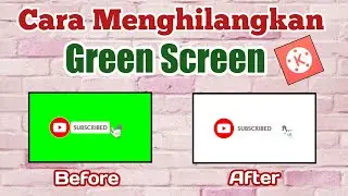 Cara Menghilangkan Green screen || Warna hijau yang ada di video || kinemaster