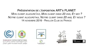 COP 22 (14/11/16) Présentation de l’exposition ART's PLANET