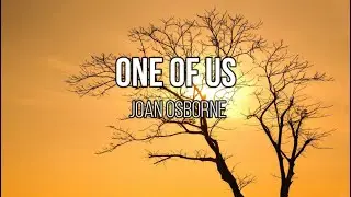 Joan Osborne - One of Us (Lyrics)