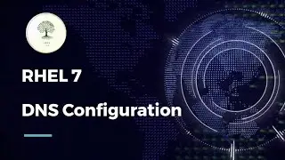 RHEL 7 DNS Configuration
