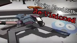 Playing Blood Bath Re-Visioned (Old Gorebox Remaster)