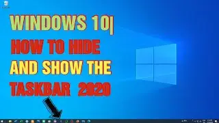 Windows 10 How to hide and show the taskbar 2020