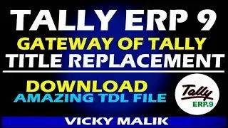 Tally Amazing TDL | Tally ERP 9 Gateway of Tally Title Replacement TDL File | Tally Advance Feature