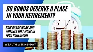 Do Bonds Deserve a Place in Your Retirement Portfolio? | Bonds 101