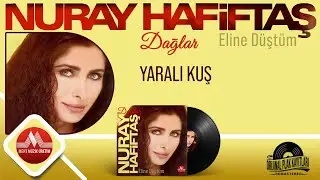 Nuray Hafiftaş -  Yaralı Kuş | (Remastered)