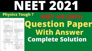 Neet 2021 Question Paper with Complete Solution | neet 2021 | neet 2021 Question Paper and Answer