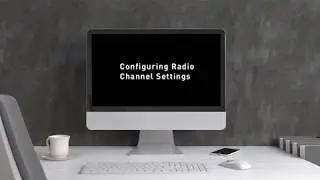 Nuclias Cloud Tutorial   How to Configure Radio Channel Settings