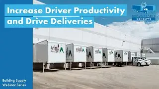 Webinar | Increase Driver Productivity - Building Supply Series