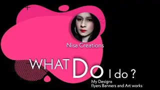 What Do I Do ? Nisa Creations.A graphic designer