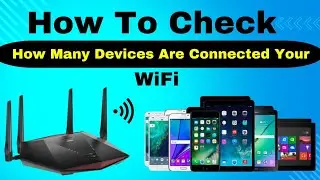 How To Know How Many Mobile Connected To You Router / How Many Device Are Connected To WiFi 