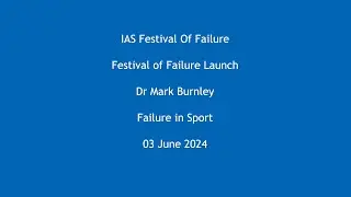Festival of Failure Launch - Dr Mark Burnley