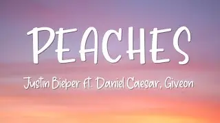 Peaches - Justin Bieber ft. Daniel Caesar, Giveon. - Lyrics