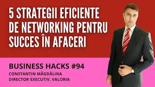 5 tehnici de networking pentru relatii profesionale solide - Business Hacks #94