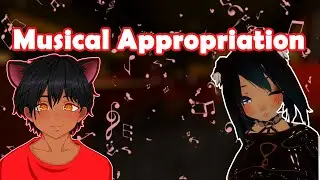 Musical Appropriation In Vrchat
