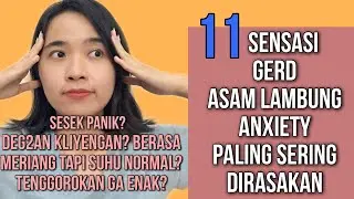 11 SENSASI GERD ASAM LAMBUNG ANXIETY PANIC ATTACK YANG PALING SERING DIRASAKAN