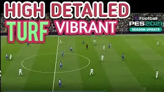 PES 2021 VIBRANT TURF HIGH DETAILED RESOLUTION SEASON 2023