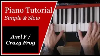 Crazy Frog / Axel F - simple and slow Piano Tutorial