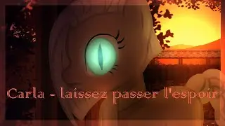 |Пони клип/PMV| - Carla - Laissez passer l’espoir