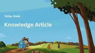 Creating Knowledge Articles in Service Cloud Lightning-Part 4