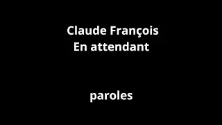 Claude François-En attendant-paroles