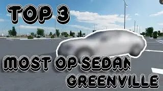 Top 3 Most OP Sedans In Roblox Greenville!