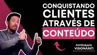 Conquistando clientes através de CONTEÚDO