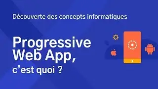 Progressive Wep App - C'est quoi ?