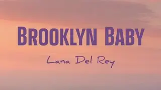 Lana Del Rey - Brooklyn Baby (Lirik+Terjemahan)