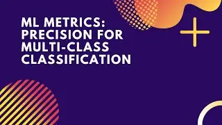 Precision for multi class | Multi Class Classification Metric | Machine Learning