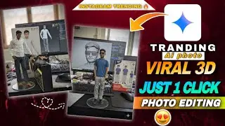 TRADING 🔥INSTAGRAM VIRAL 3D AI 🤖 PHOTO EDITING || GOOGLE GEMINI AI PHOTO EDITING 2025