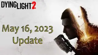 Dying Light 2 ● Update 1.034 - PATCH NOTES NOW AVAILABLE