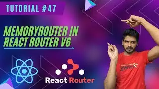 Tutorial #47 : MemoryRouter in React Router V6