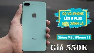 Bỏ 550k Thay ĐỘ Vỏ Màu Xanh Ngọc Cho iphone 8 plus  - Độc Lạ