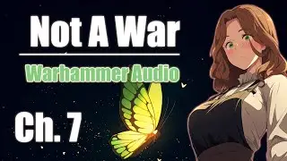 Beach Vacation In 40k - Not A War (Ch. 7) - Warhammer 40k Audio Story Romance