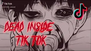 Dead inside tik-tok подборка тиктоков для дед инсайдов #10