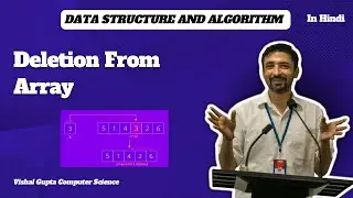 DELETION FROM ARRAY | Data Structure and Algorithm in Hindi | Vishal Gupta