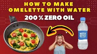 Omelette with 200 % Zero Oil  , How to make omelette with Water 😋