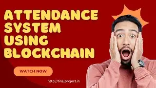 Attendance System Using Blockchain || Blockchain Final Year Project