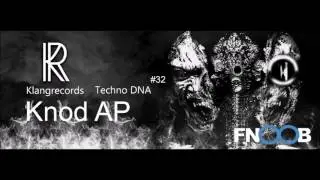 Techno DNA by Klangrecords #32 - Knod AP (FNOOB Techno Radio)