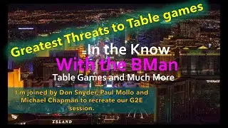 Greatest Threats to Table Games