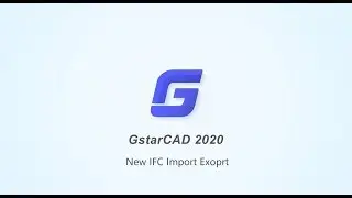 GstarCAD2020 New Features Series- New IFC File Format Import and Export