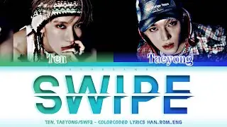 Taeyong (태용), Ten (텐) - '’Swipe'' Lyrics 가사 [日本語字幕] (Color_Coded_HAN_ROM_ENG) [SWF2/스우파2]